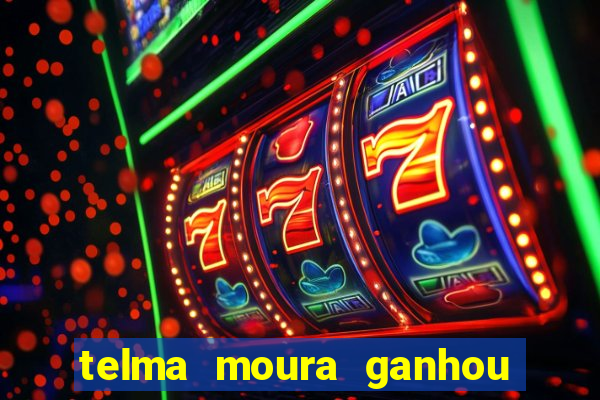 telma moura ganhou na loteria