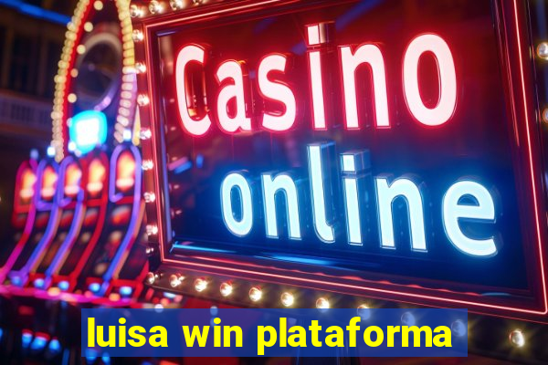 luisa win plataforma