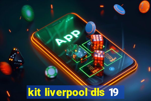 kit liverpool dls 19