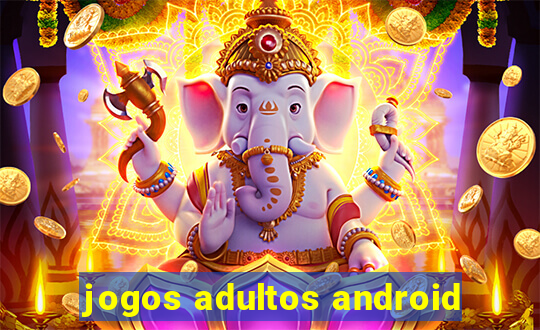 jogos adultos android