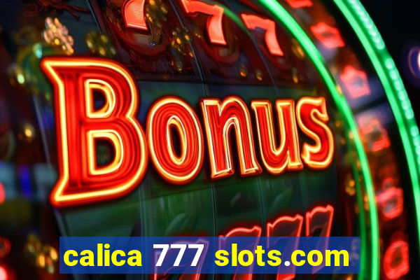 calica 777 slots.com