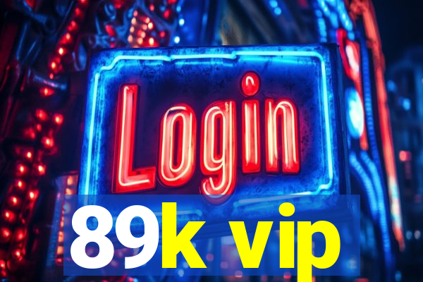 89k vip