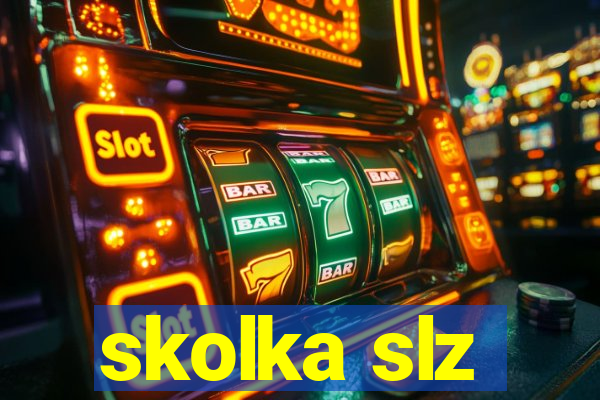 skolka slz