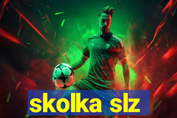 skolka slz