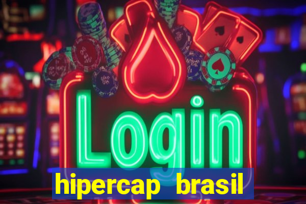 hipercap brasil como funciona