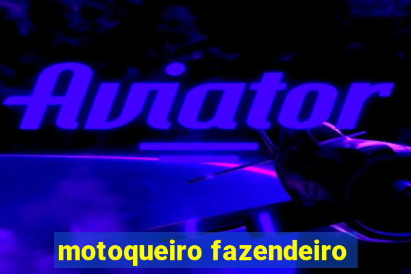 motoqueiro fazendeiro