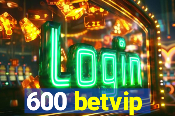 600 betvip