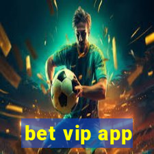 bet vip app