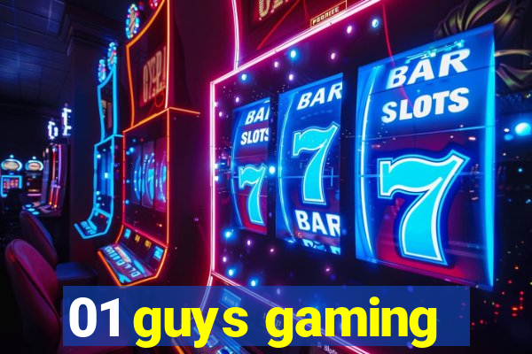 01 guys gaming