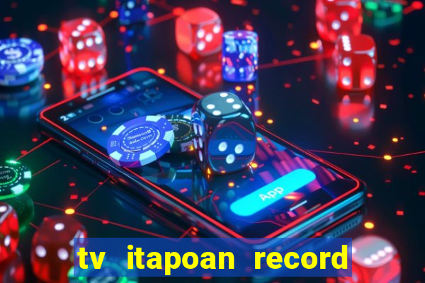 tv itapoan record bahia ao vivo online