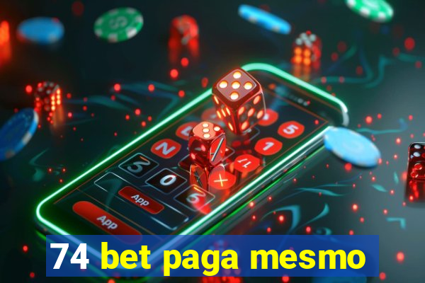 74 bet paga mesmo