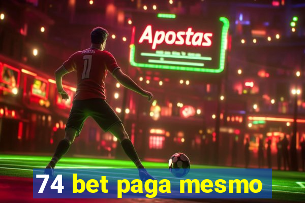 74 bet paga mesmo