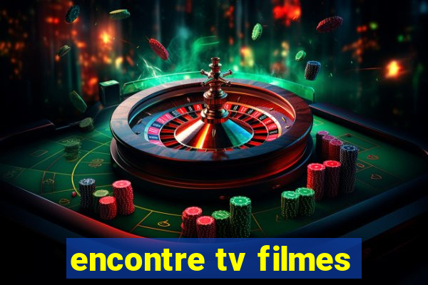 encontre tv filmes