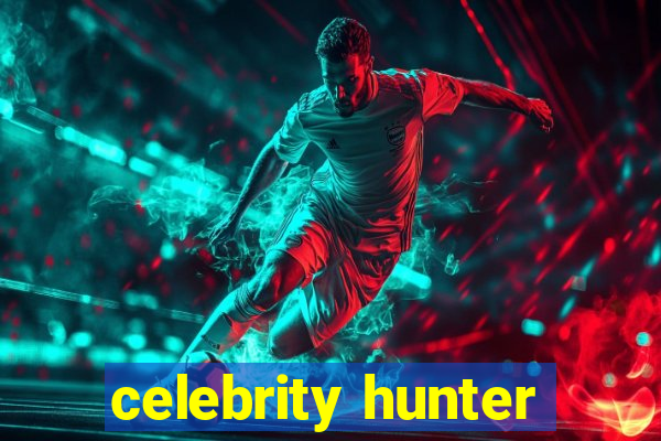 celebrity hunter