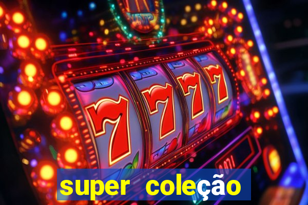 super coleção 7784 jogos download