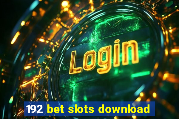 192 bet slots download