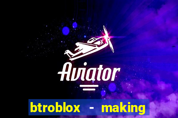 btroblox - making roblox better