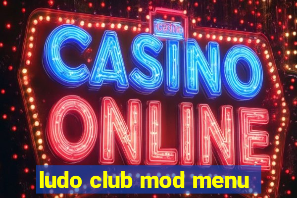 ludo club mod menu