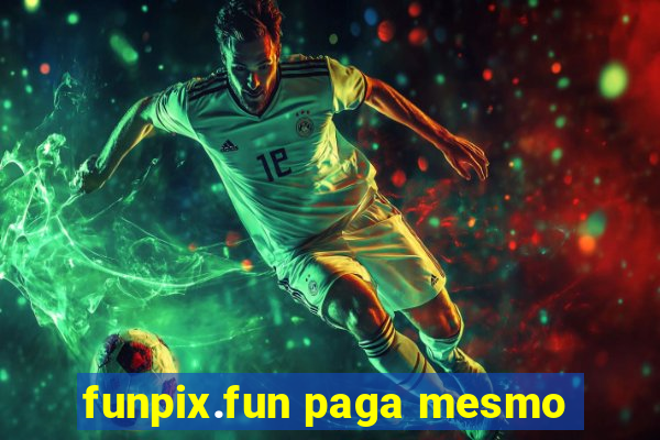 funpix.fun paga mesmo