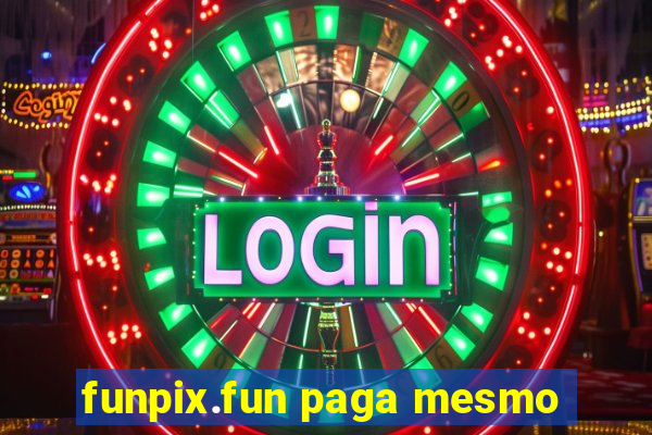 funpix.fun paga mesmo