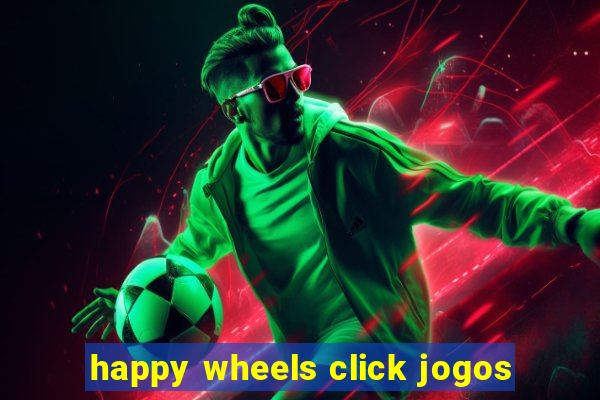 happy wheels click jogos