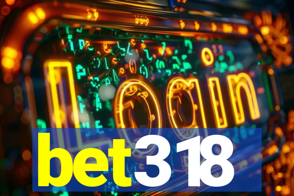 bet318