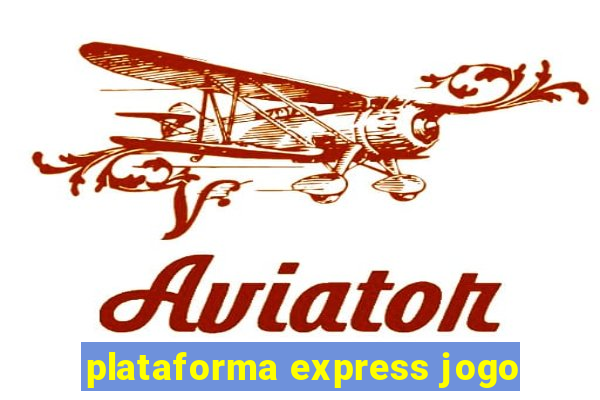 plataforma express jogo