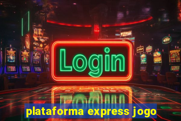 plataforma express jogo