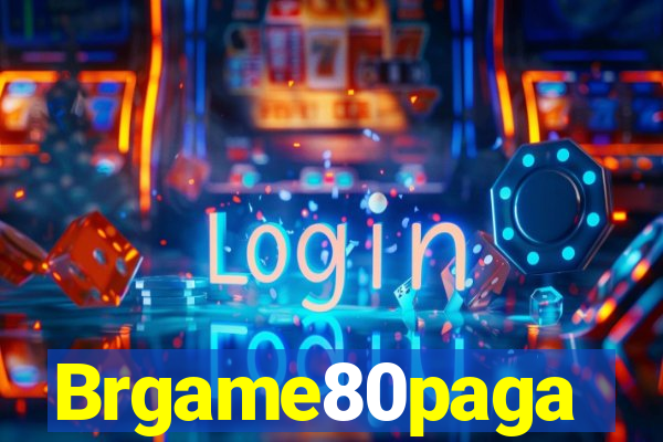 Brgame80paga