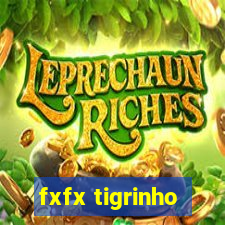 fxfx tigrinho