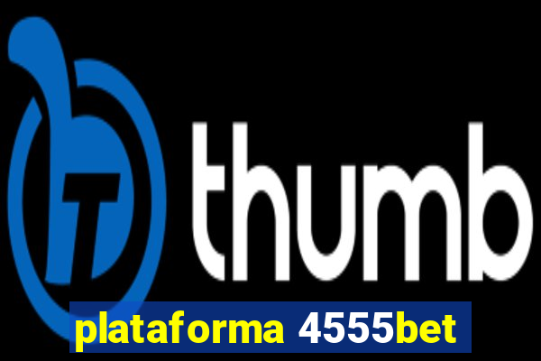 plataforma 4555bet