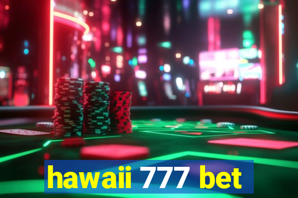 hawaii 777 bet