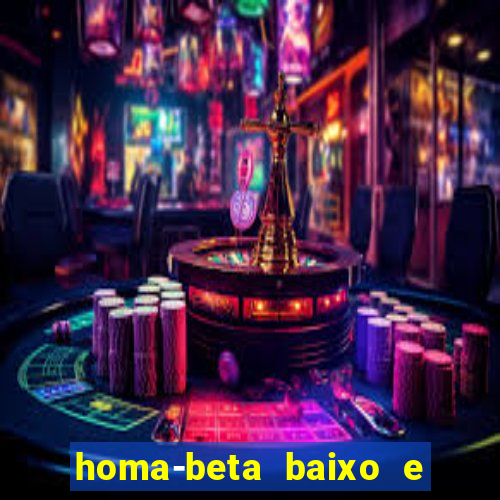 homa-beta baixo e glicose normal