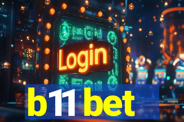 b11 bet