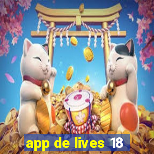 app de lives 18