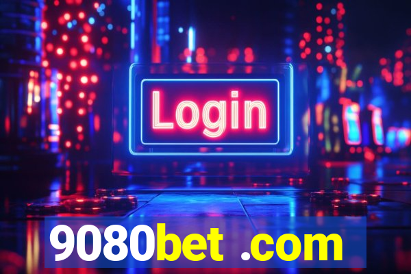 9080bet .com