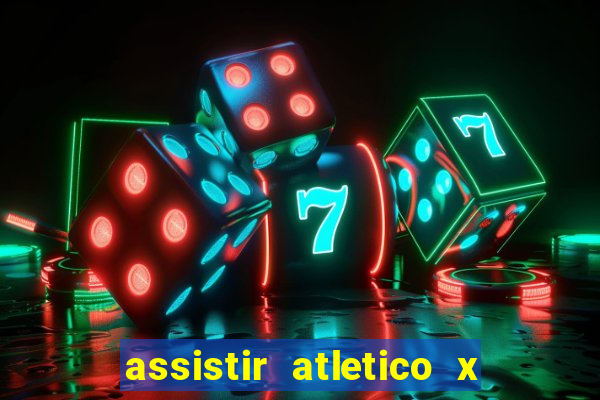 assistir atletico x botafogo futemax