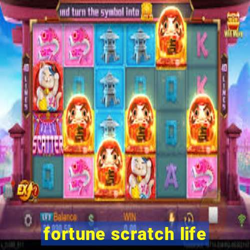 fortune scratch life