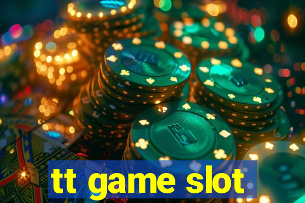 tt game slot