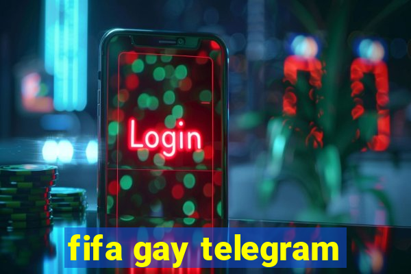 fifa gay telegram