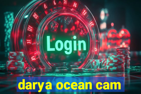 darya ocean cam