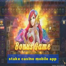 stake casino mobile app