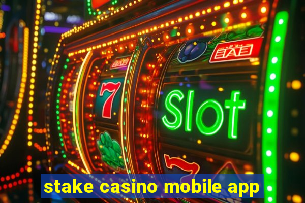 stake casino mobile app