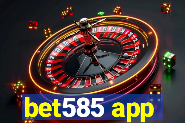 bet585 app