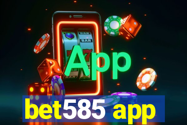 bet585 app