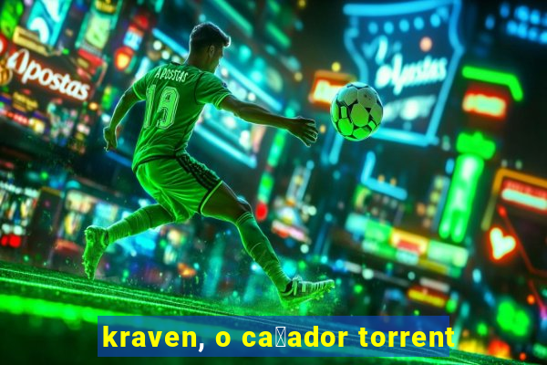 kraven, o ca莽ador torrent