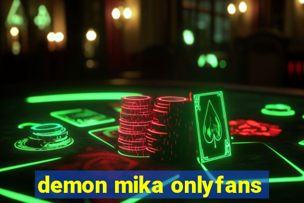 demon mika onlyfans