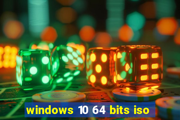 windows 10 64 bits iso