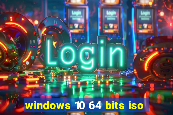 windows 10 64 bits iso