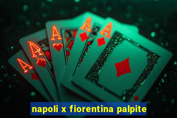 napoli x fiorentina palpite